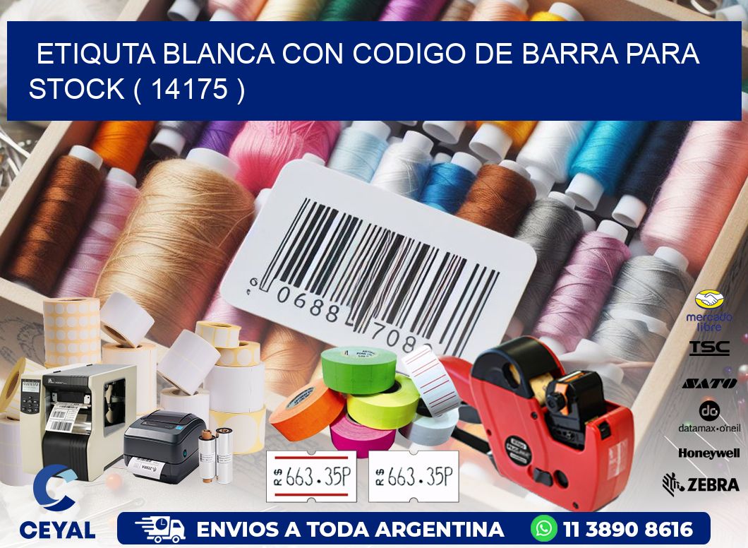 ETIQUTA BLANCA CON CODIGO DE BARRA PARA STOCK ( 14175 )