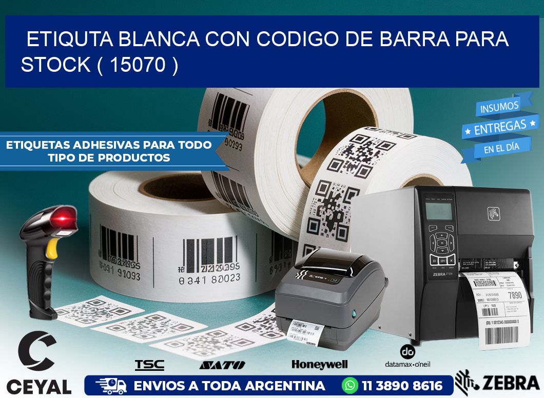 ETIQUTA BLANCA CON CODIGO DE BARRA PARA STOCK ( 15070 )