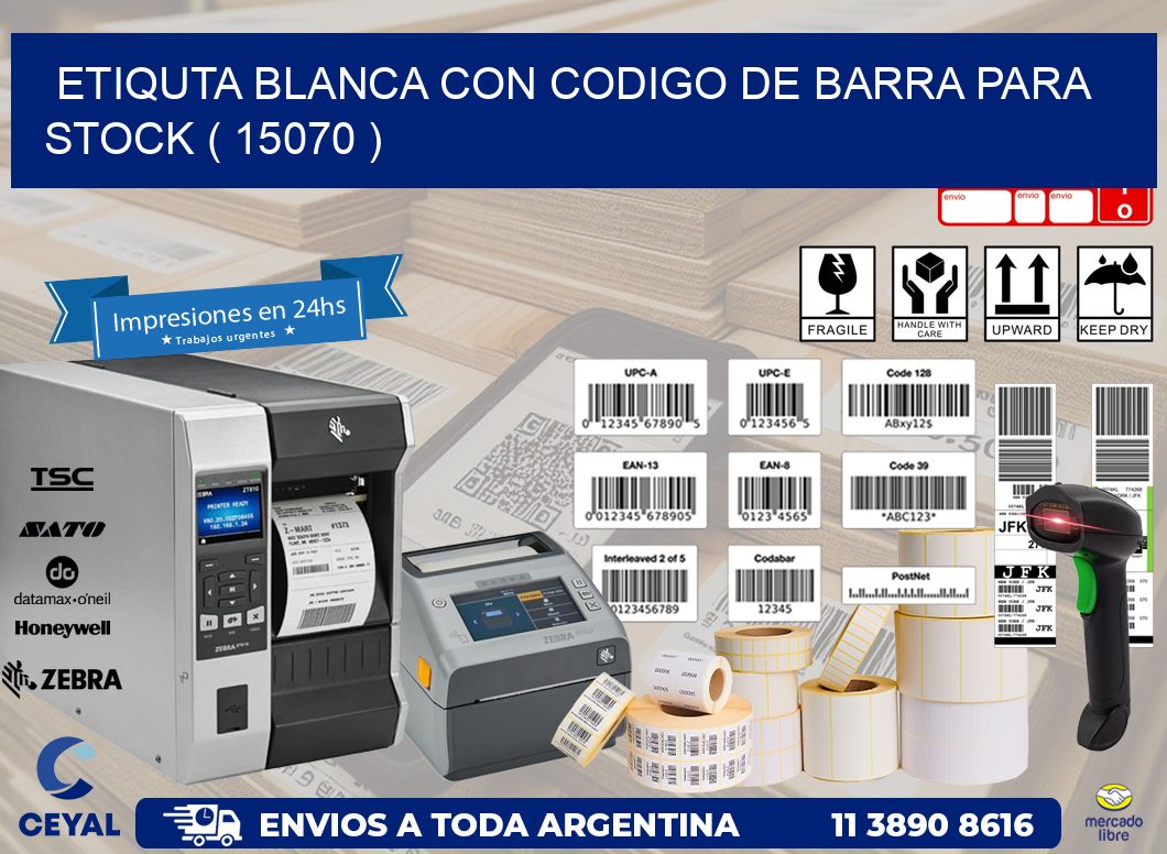 ETIQUTA BLANCA CON CODIGO DE BARRA PARA STOCK ( 15070 )