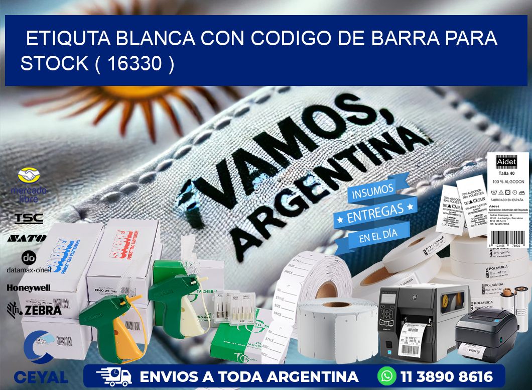 ETIQUTA BLANCA CON CODIGO DE BARRA PARA STOCK ( 16330 )