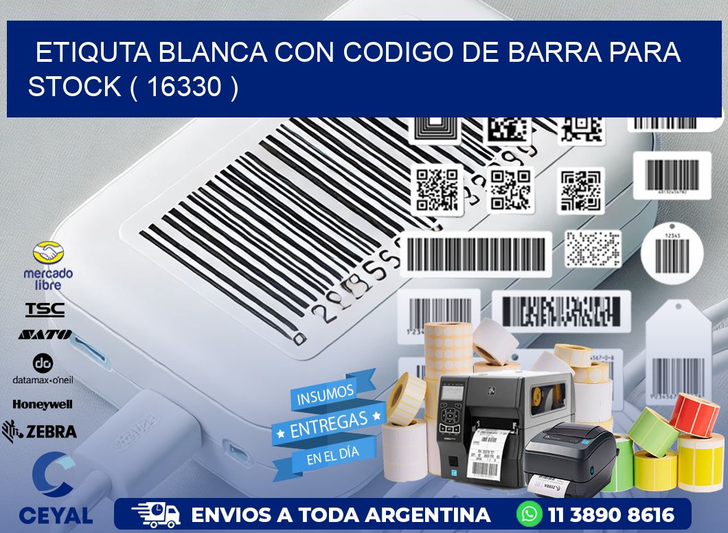 ETIQUTA BLANCA CON CODIGO DE BARRA PARA STOCK ( 16330 )