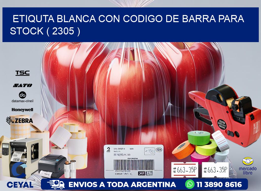 ETIQUTA BLANCA CON CODIGO DE BARRA PARA STOCK ( 2305 )