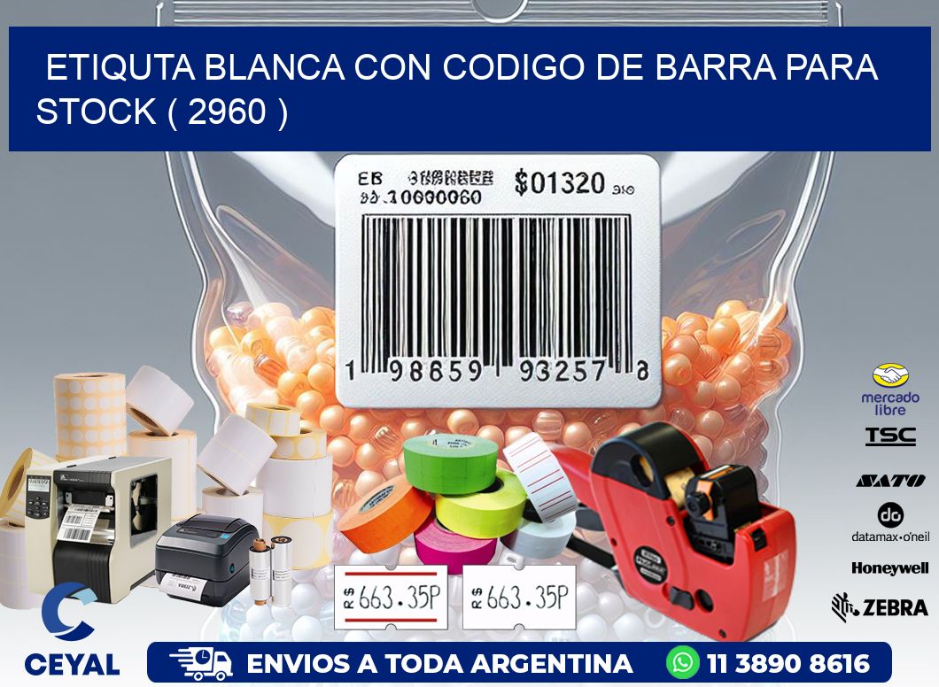 ETIQUTA BLANCA CON CODIGO DE BARRA PARA STOCK ( 2960 )