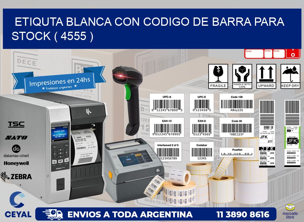 ETIQUTA BLANCA CON CODIGO DE BARRA PARA STOCK ( 4555 )