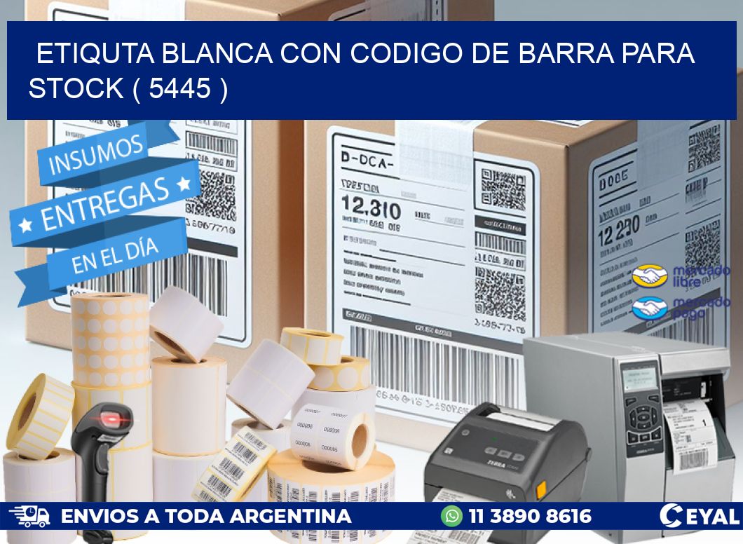 ETIQUTA BLANCA CON CODIGO DE BARRA PARA STOCK ( 5445 )