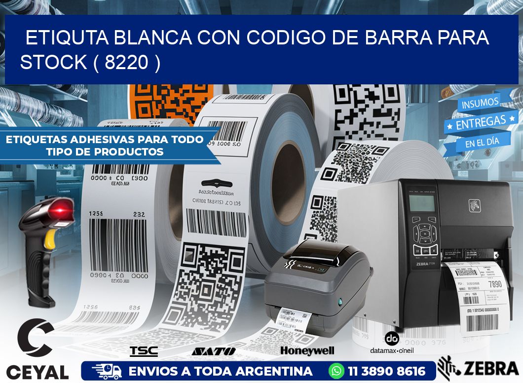 ETIQUTA BLANCA CON CODIGO DE BARRA PARA STOCK ( 8220 )