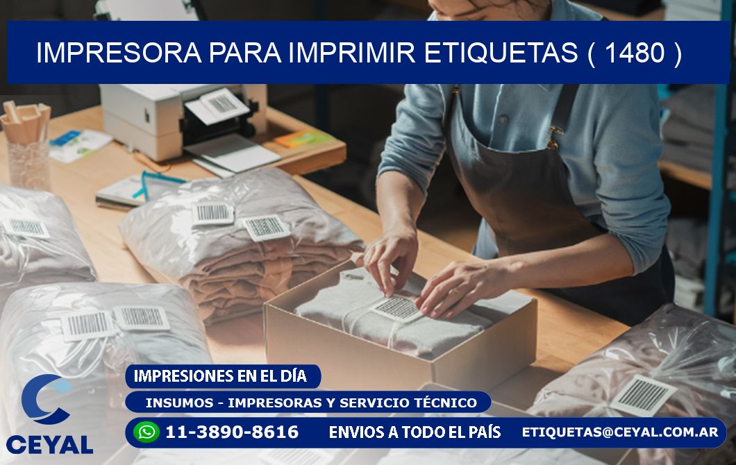 IMPRESORA PARA IMPRIMIR ETIQUETAS ( 1480 )