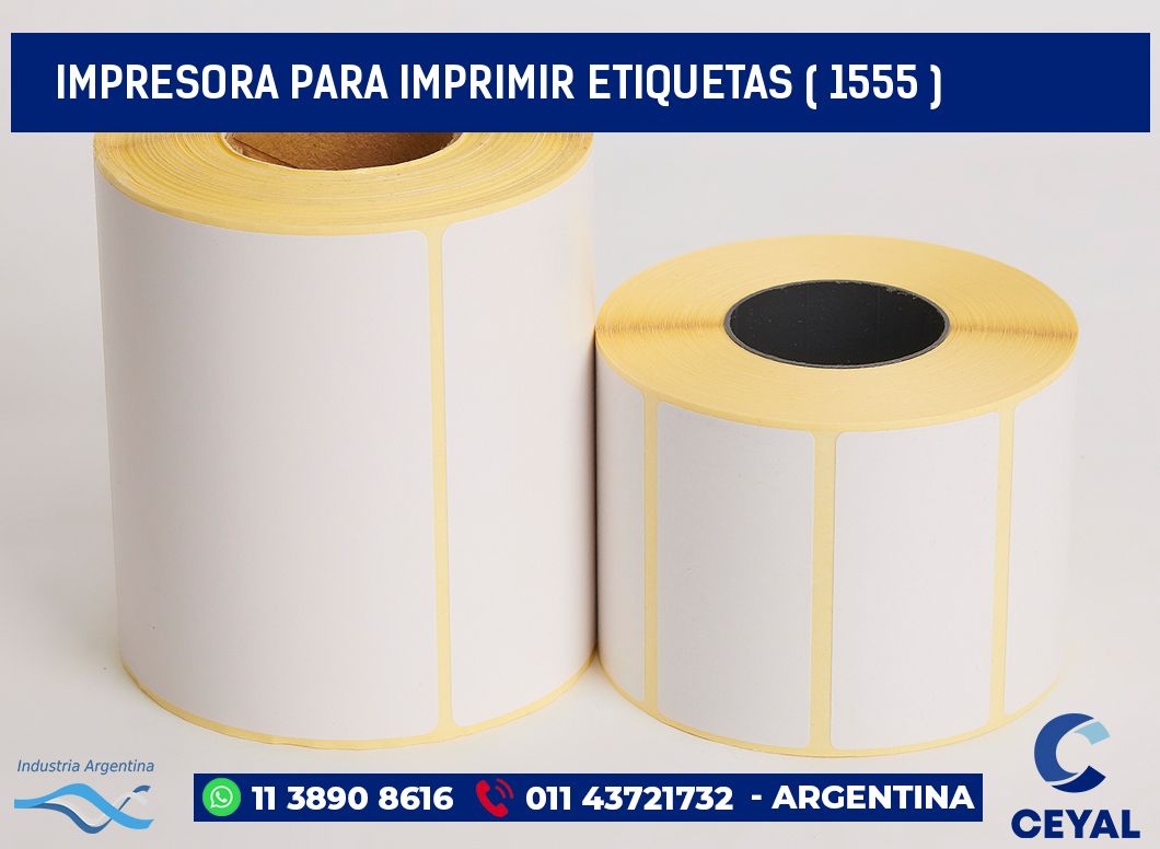 IMPRESORA PARA IMPRIMIR ETIQUETAS ( 1555 )