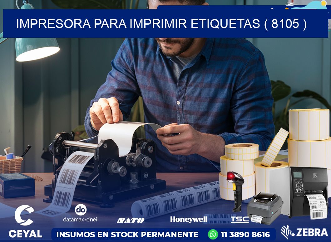 IMPRESORA PARA IMPRIMIR ETIQUETAS ( 8105 )
