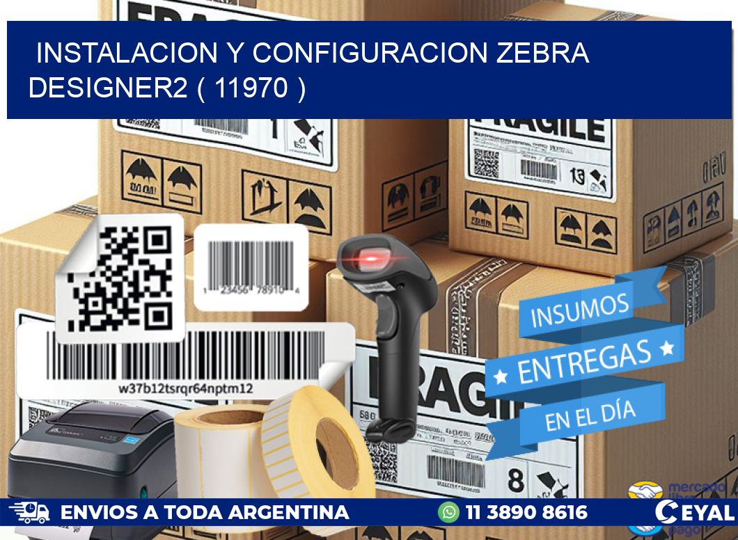 INSTALACION Y CONFIGURACION ZEBRA DESIGNER2 ( 11970 )