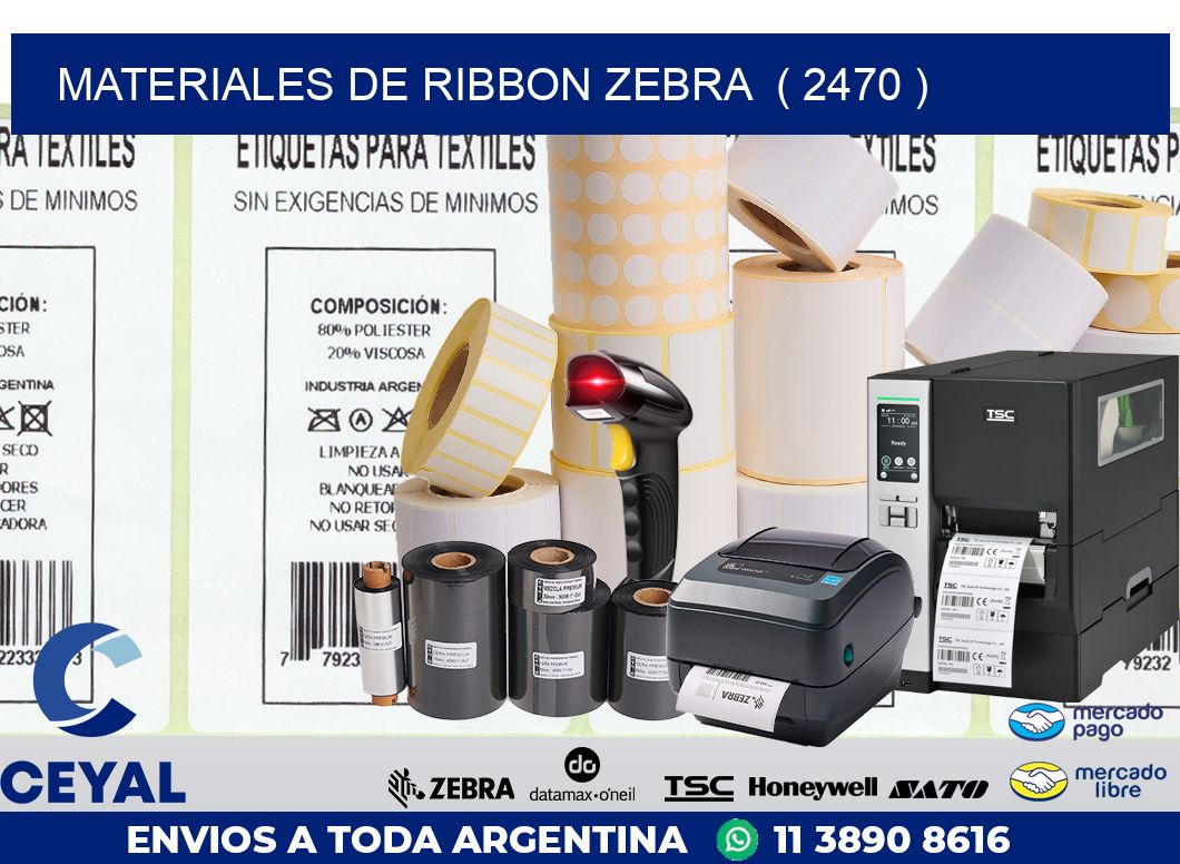 MATERIALES DE RIBBON ZEBRA  ( 2470 )