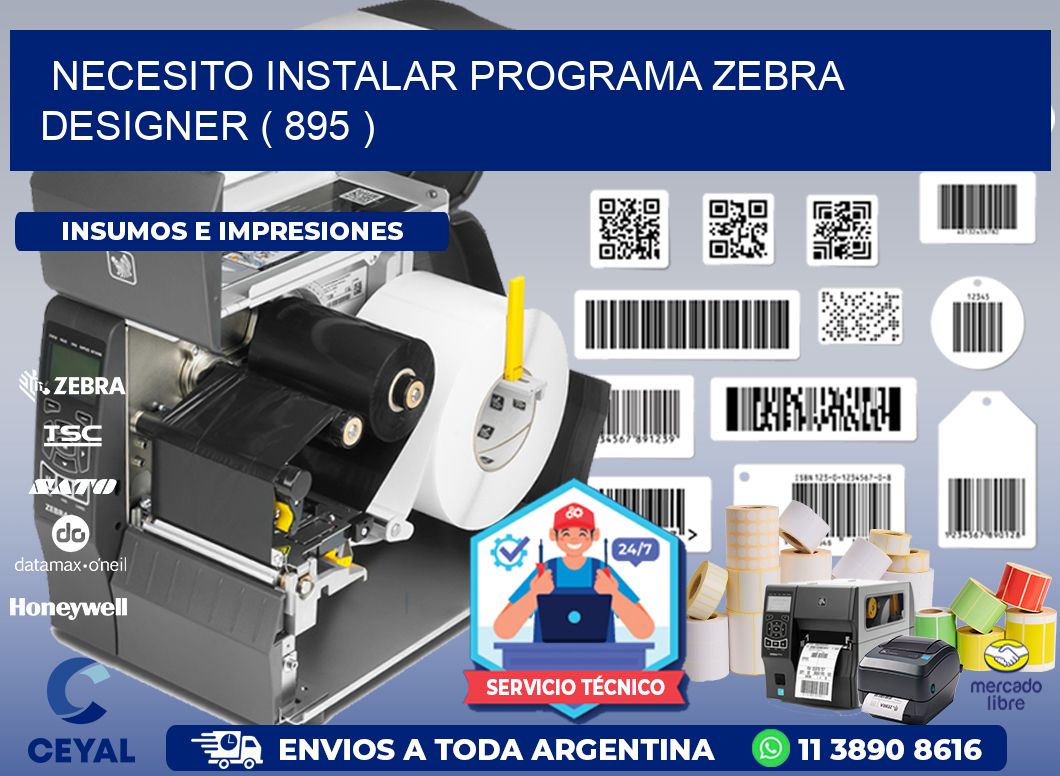 NECESITO INSTALAR PROGRAMA ZEBRA DESIGNER ( 895 )