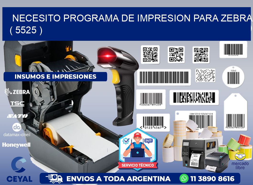 NECESITO PROGRAMA DE IMPRESION PARA ZEBRA ( 5525 )