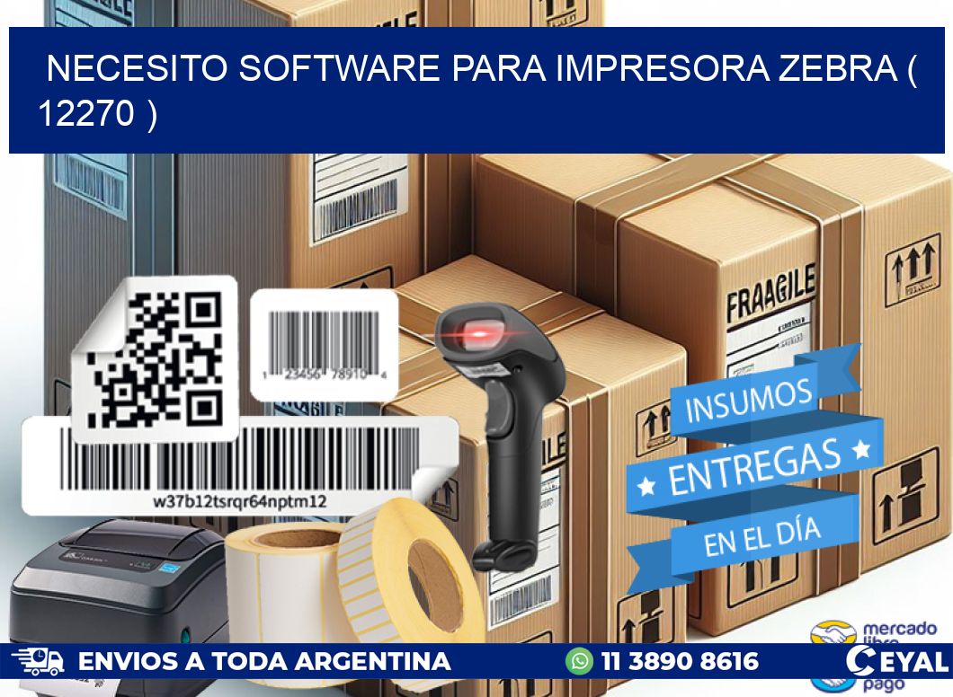 NECESITO SOFTWARE PARA IMPRESORA ZEBRA ( 12270 )