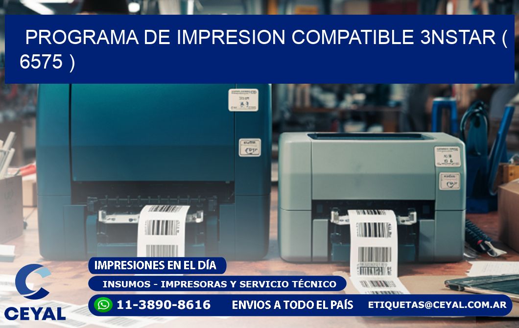 PROGRAMA DE IMPRESION COMPATIBLE 3NSTAR ( 6575 )