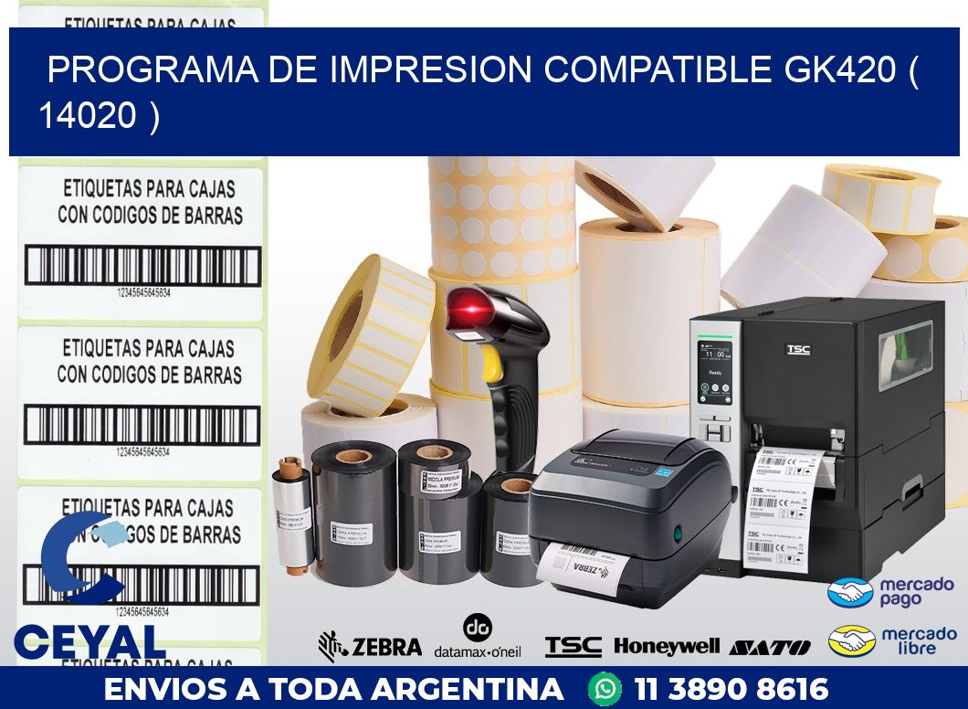 PROGRAMA DE IMPRESION COMPATIBLE GK420 ( 14020 )