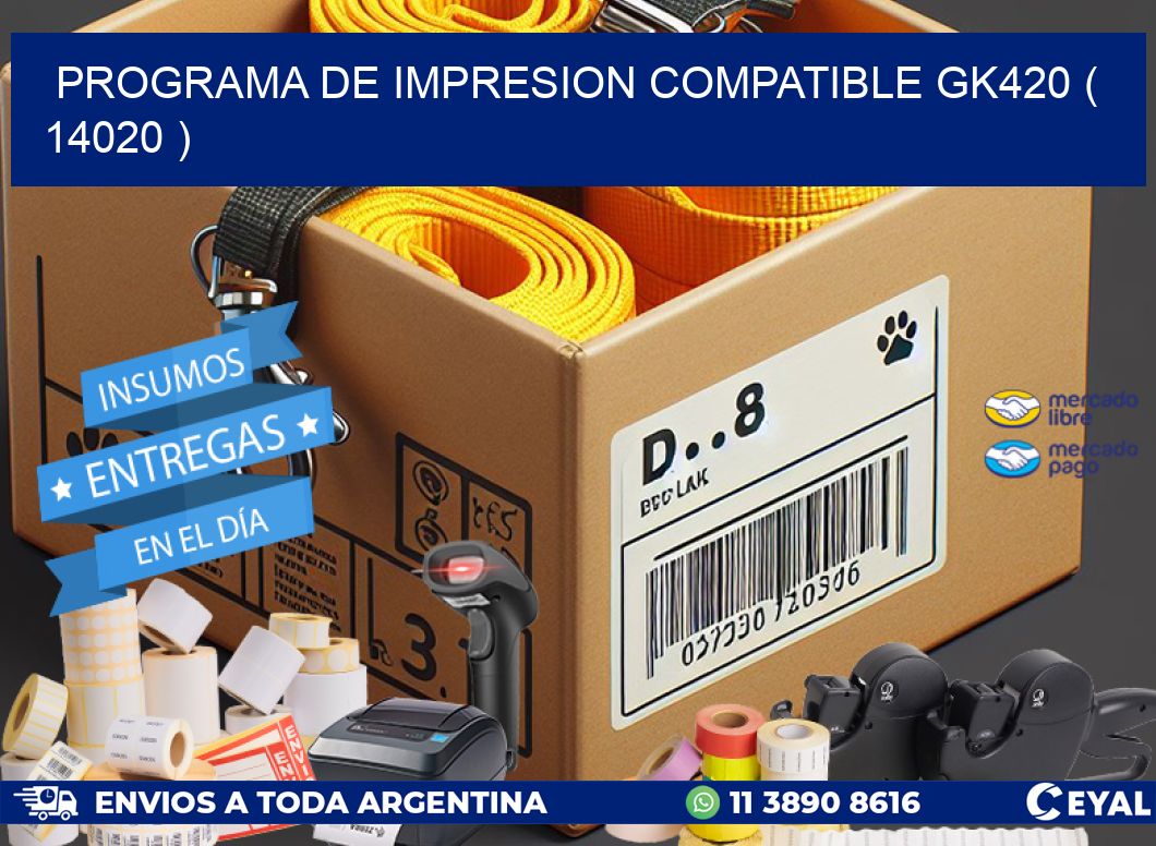 PROGRAMA DE IMPRESION COMPATIBLE GK420 ( 14020 )