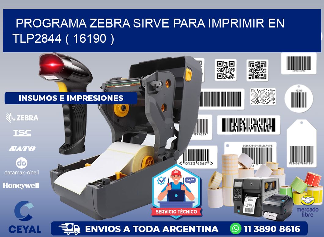 PROGRAMA ZEBRA SIRVE PARA IMPRIMIR EN TLP2844 ( 16190 )