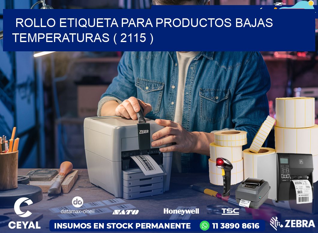 ROLLO ETIQUETA PARA PRODUCTOS BAJAS TEMPERATURAS ( 2115 )