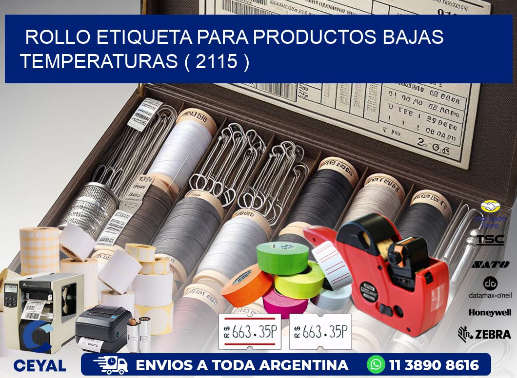 ROLLO ETIQUETA PARA PRODUCTOS BAJAS TEMPERATURAS ( 2115 )