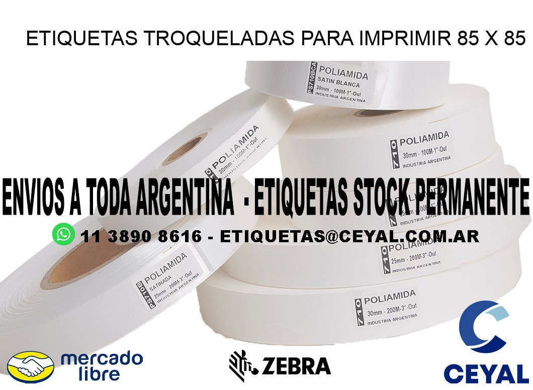 ETIQUETAS TROQUELADAS PARA IMPRIMIR 85 x 85