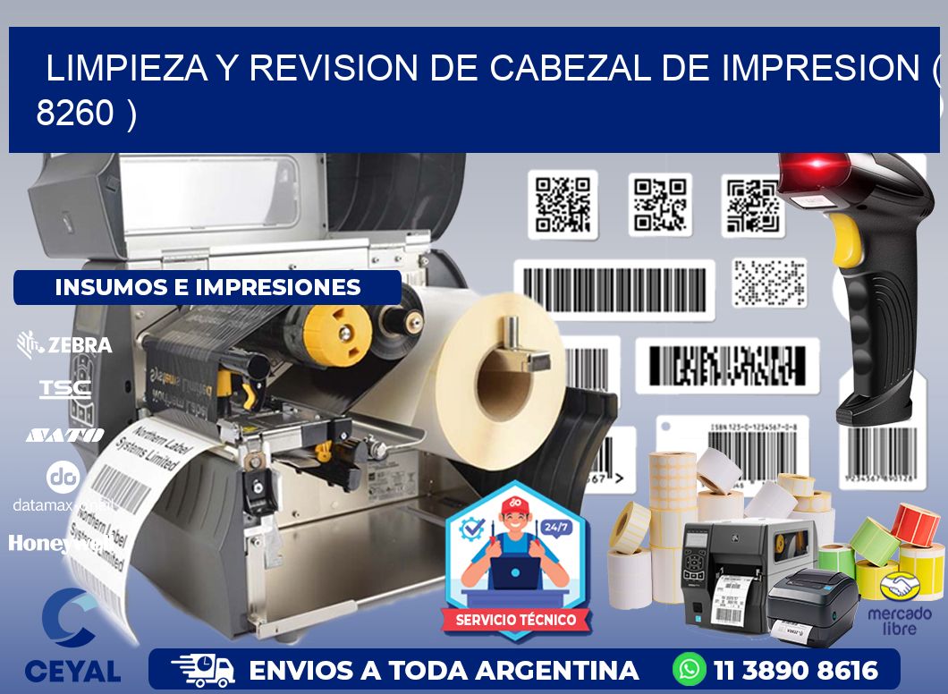 LIMPIEZA Y REVISION DE CABEZAL DE IMPRESION ( 8260 )