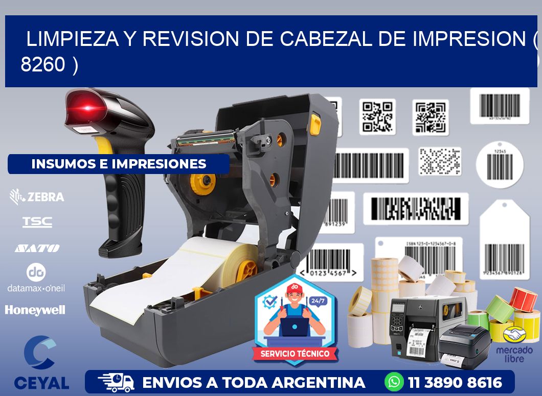 LIMPIEZA Y REVISION DE CABEZAL DE IMPRESION ( 8260 )