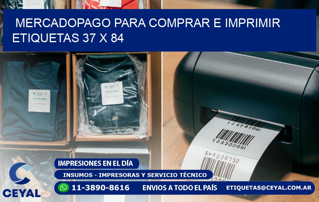 MERCADOPAGO PARA COMPRAR E IMPRIMIR ETIQUETAS 37 x 84