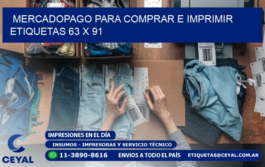 MERCADOPAGO PARA COMPRAR E IMPRIMIR ETIQUETAS 63 x 91