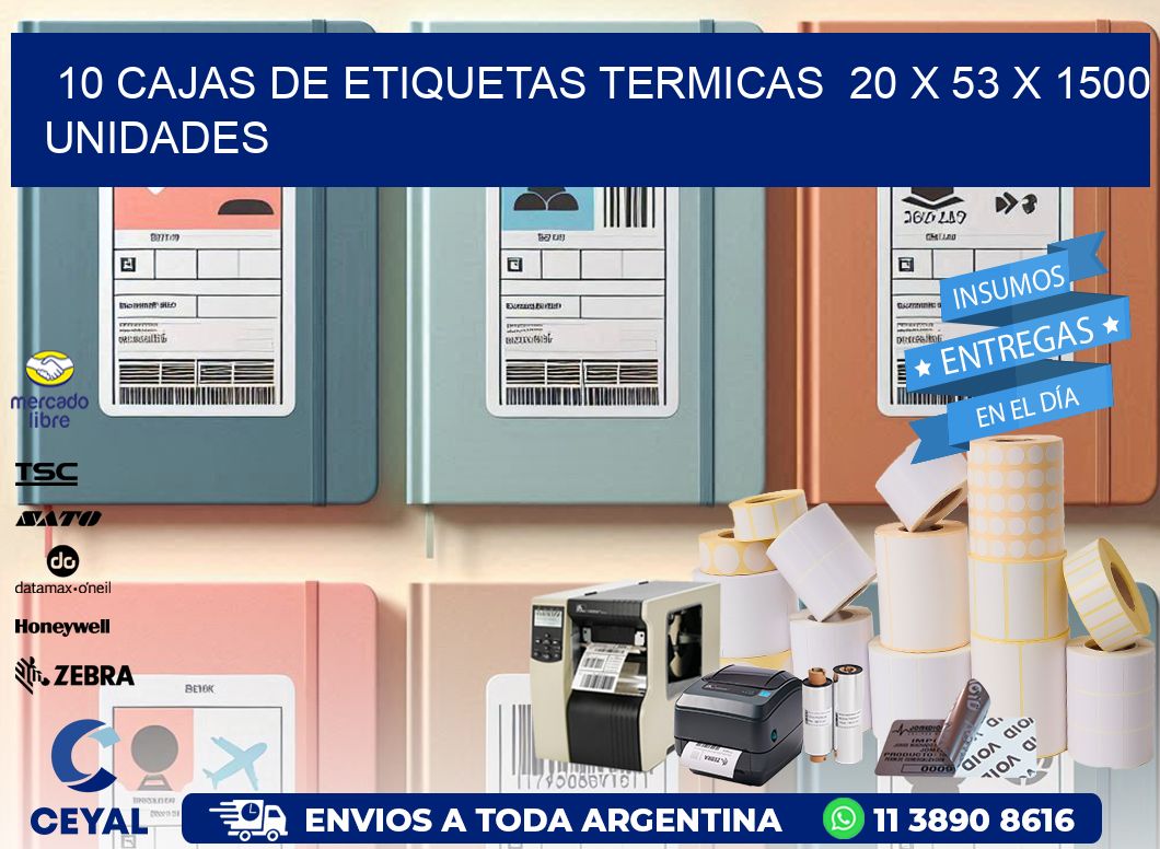 10 CAJAS DE ETIQUETAS TERMICAS  20 x 53 X 1500 UNIDADES