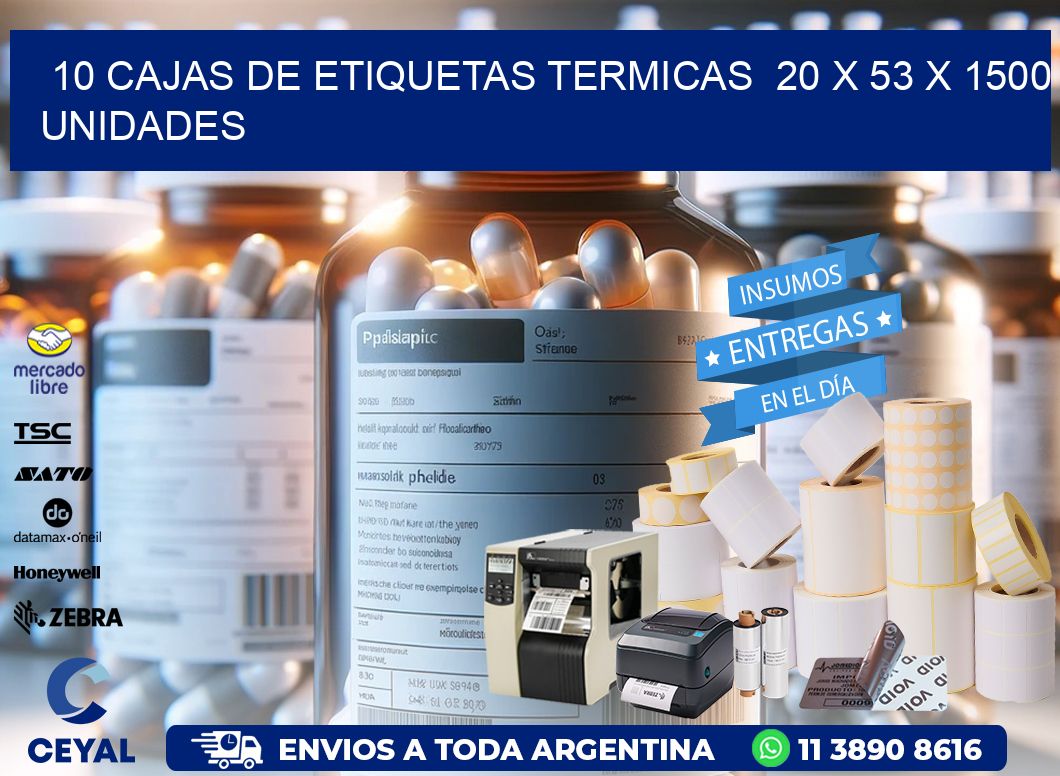 10 CAJAS DE ETIQUETAS TERMICAS  20 x 53 X 1500 UNIDADES