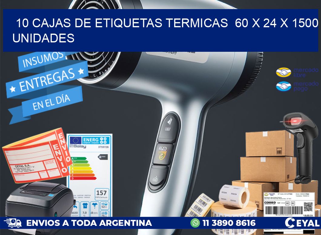 10 CAJAS DE ETIQUETAS TERMICAS  60 x 24 X 1500 UNIDADES