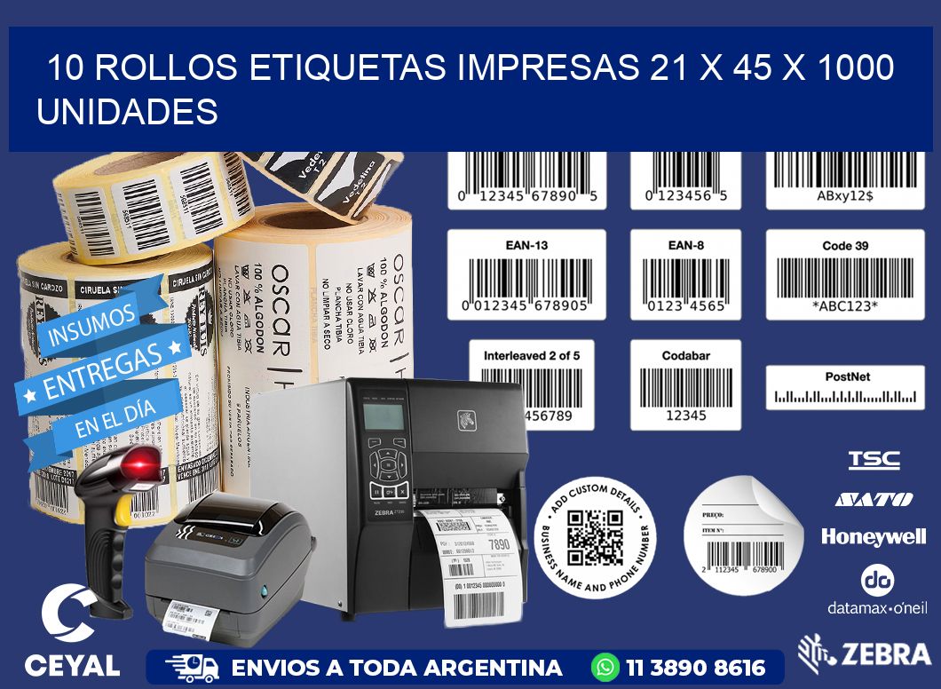 10 ROLLOS ETIQUETAS IMPRESAS 21 x 45 X 1000 UNIDADES