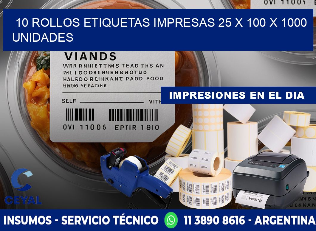 10 ROLLOS ETIQUETAS IMPRESAS 25 x 100 X 1000 UNIDADES