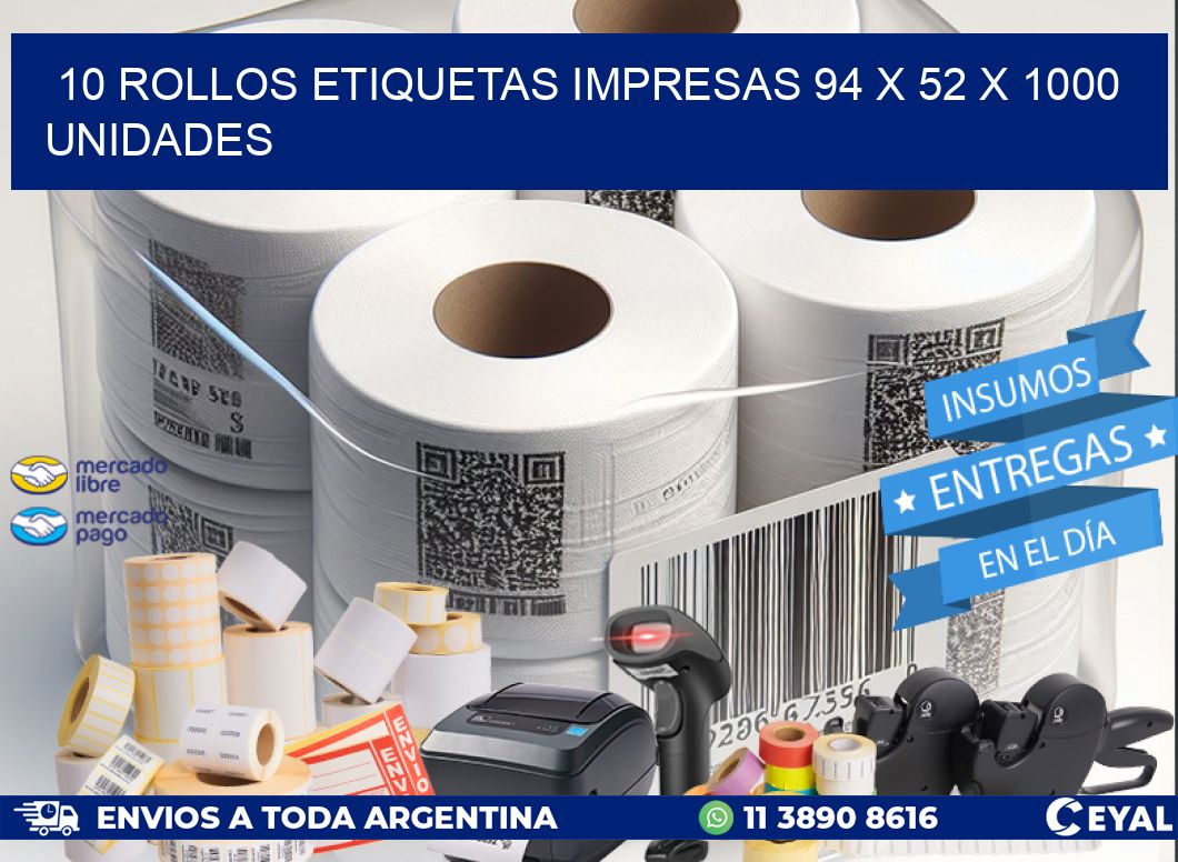 10 ROLLOS ETIQUETAS IMPRESAS 94 x 52 X 1000 UNIDADES