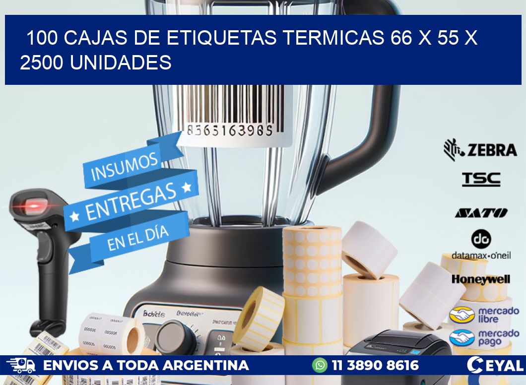 100 CAJAS DE ETIQUETAS TERMICAS 66 x 55 X 2500 UNIDADES