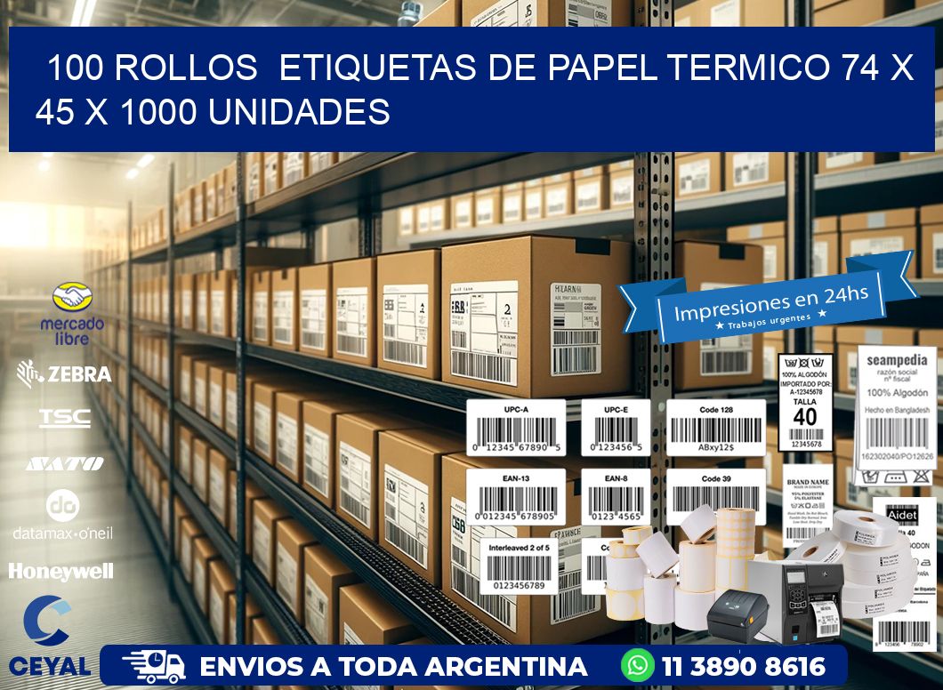 100 ROLLOS  ETIQUETAS DE PAPEL TERMICO 74 x 45 X 1000 UNIDADES