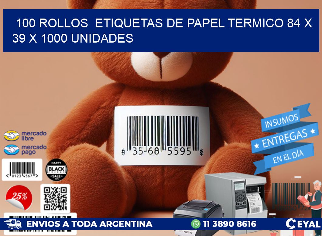 100 ROLLOS  ETIQUETAS DE PAPEL TERMICO 84 x 39 X 1000 UNIDADES