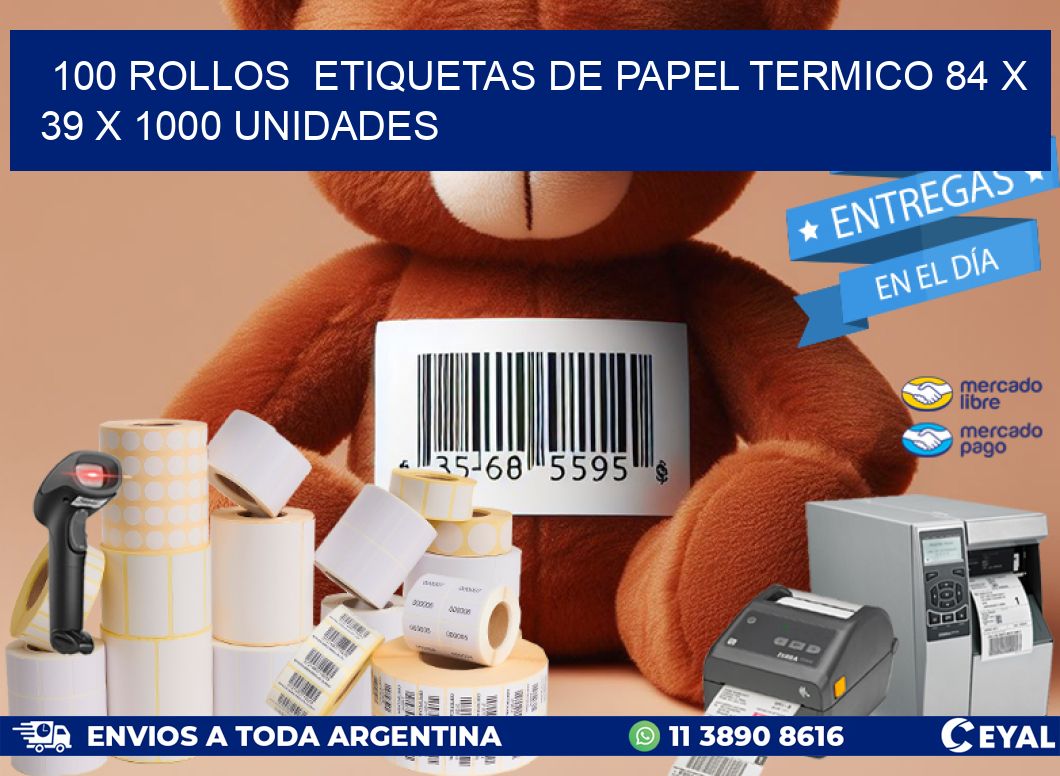 100 ROLLOS  ETIQUETAS DE PAPEL TERMICO 84 x 39 X 1000 UNIDADES