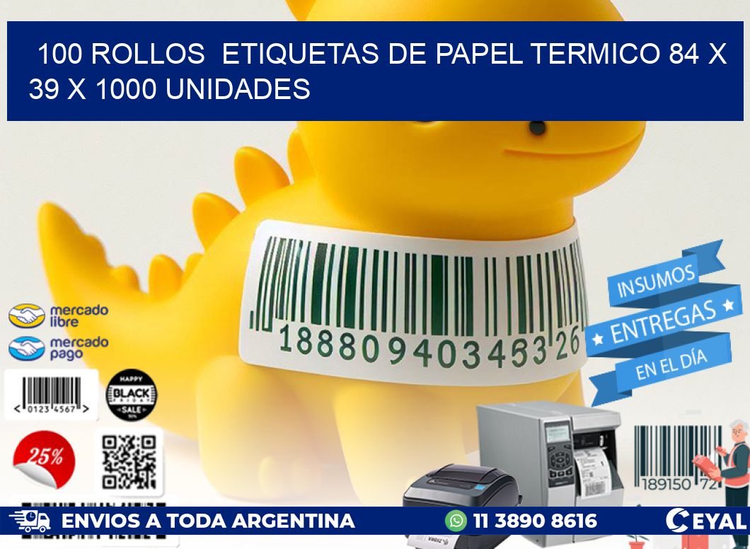 100 ROLLOS  ETIQUETAS DE PAPEL TERMICO 84 x 39 X 1000 UNIDADES