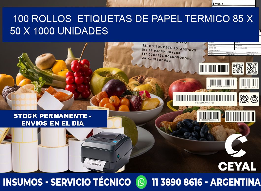 100 ROLLOS  ETIQUETAS DE PAPEL TERMICO 85 x 50 X 1000 UNIDADES