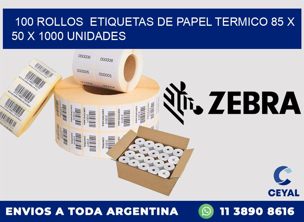 100 ROLLOS  ETIQUETAS DE PAPEL TERMICO 85 x 50 X 1000 UNIDADES