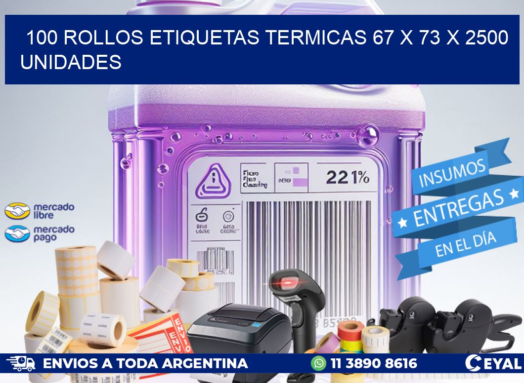 100 ROLLOS ETIQUETAS TERMICAS 67 x 73 X 2500 UNIDADES