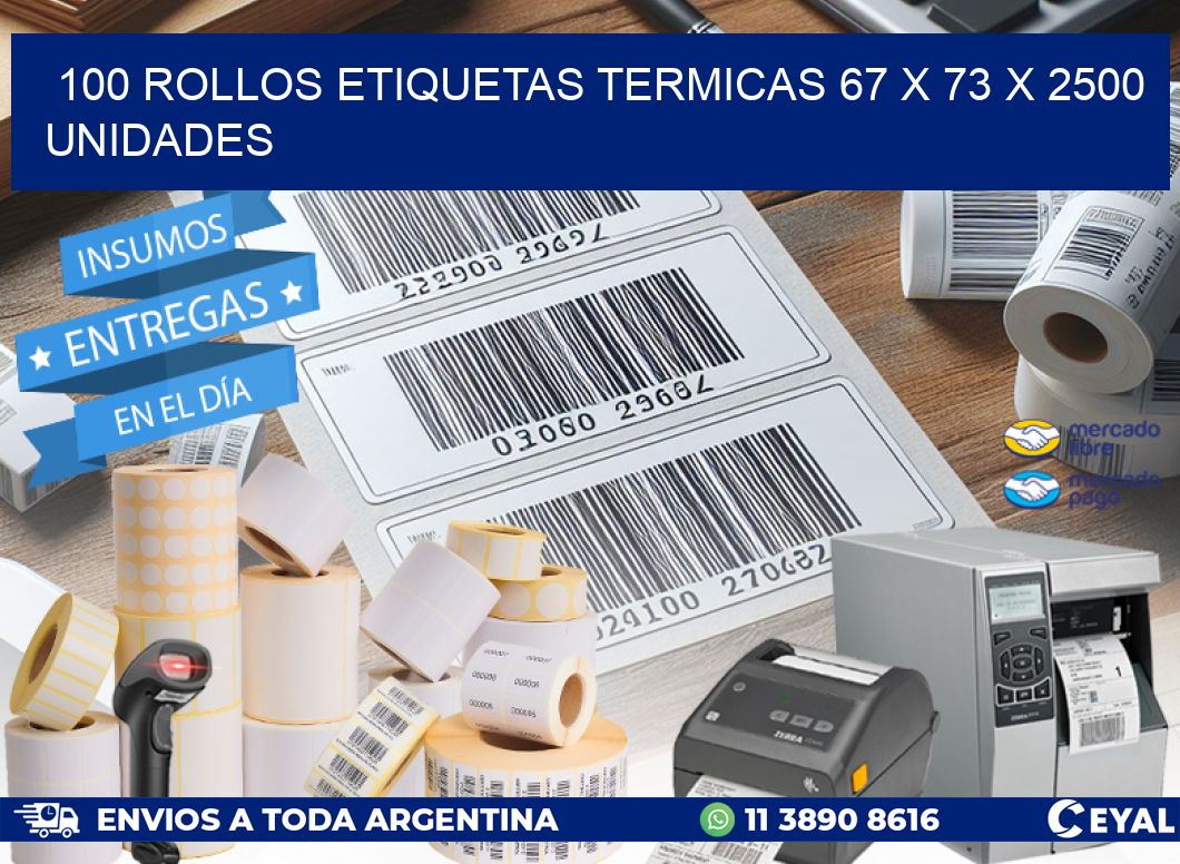 100 ROLLOS ETIQUETAS TERMICAS 67 x 73 X 2500 UNIDADES