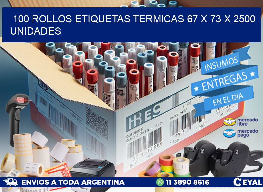 100 ROLLOS ETIQUETAS TERMICAS 67 x 73 X 2500 UNIDADES