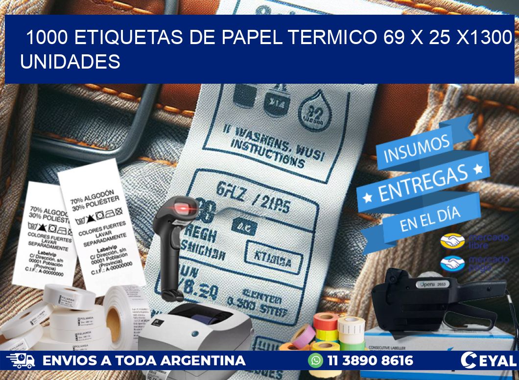 1000 ETIQUETAS DE PAPEL TERMICO 69 x 25 X1300 UNIDADES