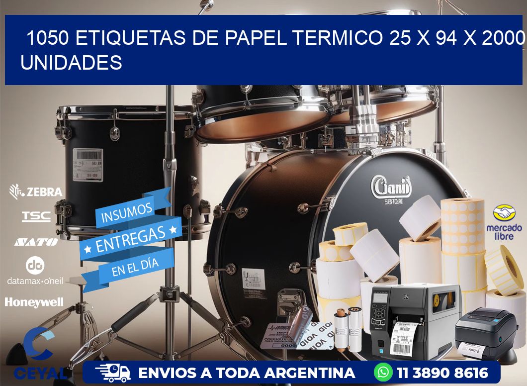 1050 ETIQUETAS DE PAPEL TERMICO 25 x 94 X 2000 UNIDADES