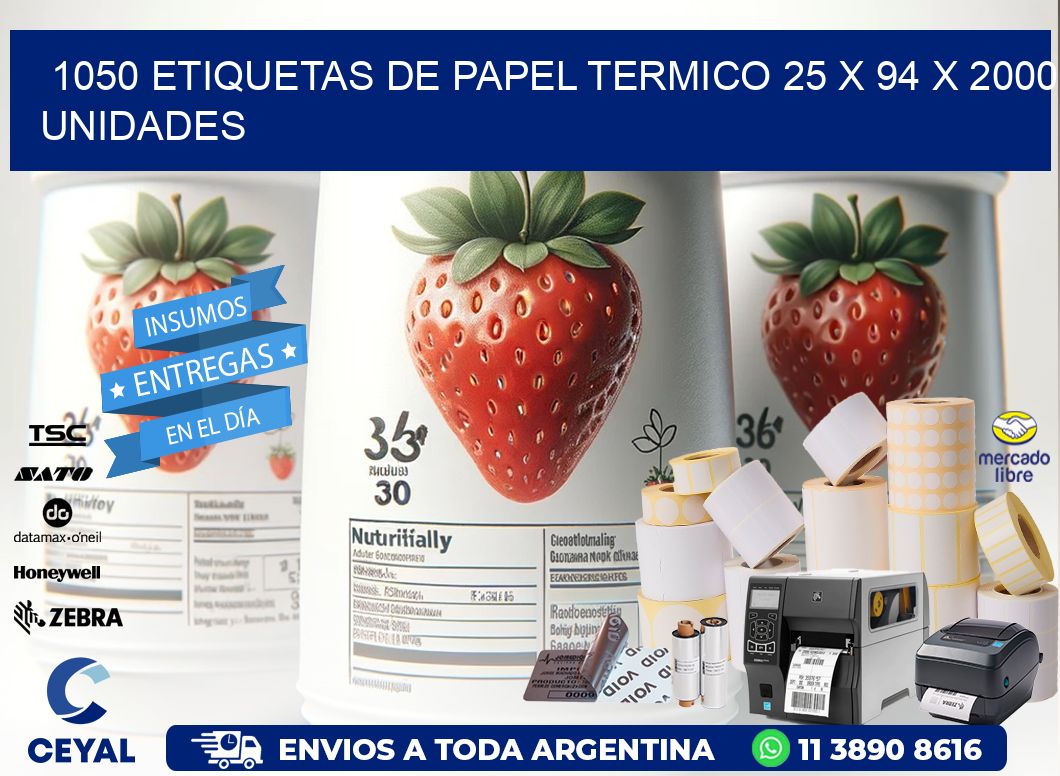 1050 ETIQUETAS DE PAPEL TERMICO 25 x 94 X 2000 UNIDADES