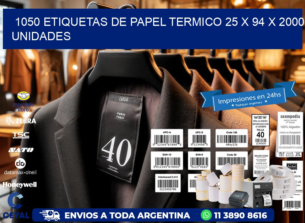 1050 ETIQUETAS DE PAPEL TERMICO 25 x 94 X 2000 UNIDADES