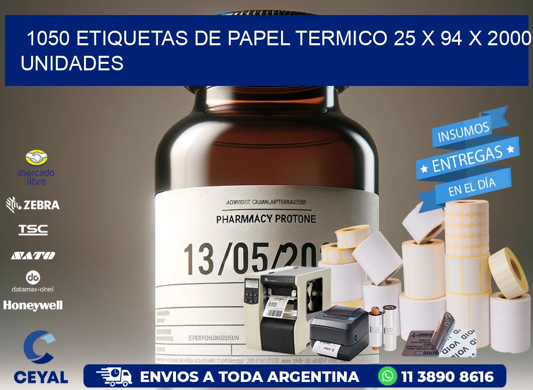 1050 ETIQUETAS DE PAPEL TERMICO 25 x 94 X 2000 UNIDADES